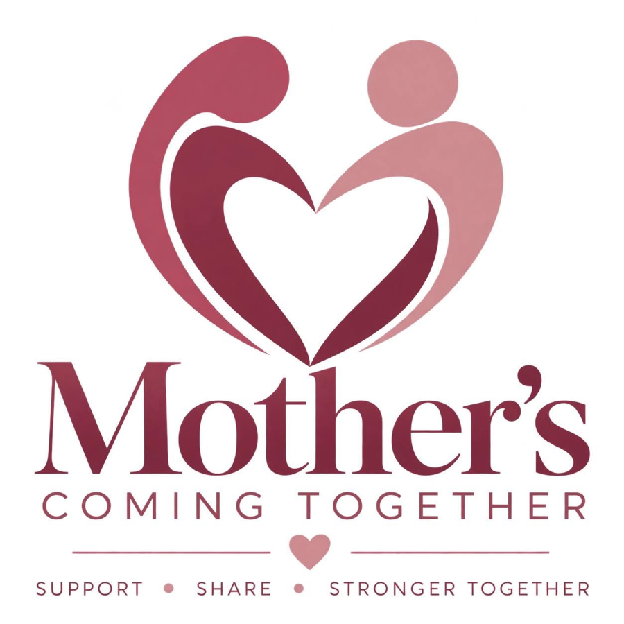 Mothers Coming Together — Support, Share, Stronger Together